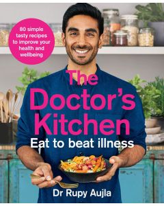 The Doctor’s Kitchen - Eat to Beat Illness