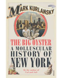 The Big Oyster: A Molluscular History of New York