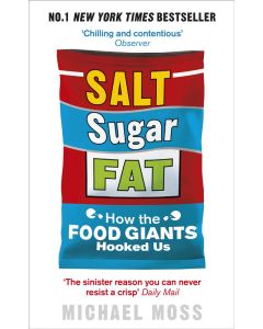Salt, Sugar, Fat: How the Food Giants Hooked Us