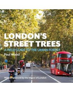 London's Street Trees: A Field Guide to the Urban Forest