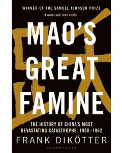 Mao's Great Famine: The History of China's Most Devastating Catastrophe, 1958-62