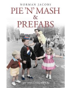 Pie 'n' Mash & Prefabs: My 1950s Childhood
