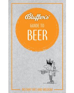Bluffer's Guide to Beer: Instant wit and wisdom