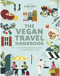 The Vegan Travel Handbook: An Inspiring and Practical Guide to Vegan-Friendly Travel