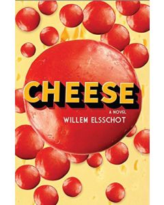 Cheese: A Novel