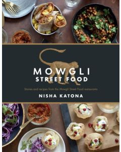 Mowgli Street Food: Stories and Recipes from the Mowgli Street Food Restaurants