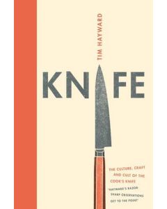 Knife: The Culture, Craft and Cult of Cook's Knife