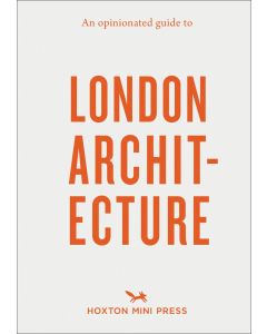 An Opinionated Guide To London Architecture