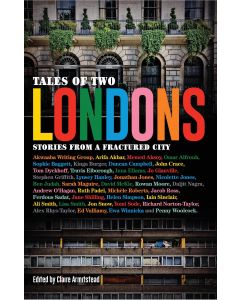 Stories from a Fractured City Tales of Two Londons